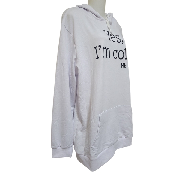Women's White Long Sleeve Graphic Pullover Hoodie - "Yes, I'm Cold"  - NWOT - Picture 5 of 8